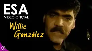 ESA 👋🏽 - Willie González [Video Oficial]
