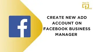 How to Create New Add Account on Facebook Business Manager