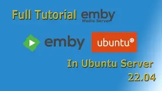 Full Tutorial Emby Media Server install in Ubuntu Server 22.04