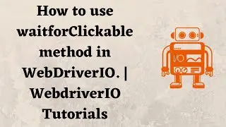 How to use waitforClickable method in WebDriverIO. | WebdriverIO Tutorials
