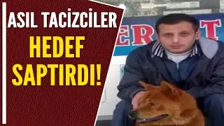 ASIL TACİZCİ ONU ÖLDÜRENLERMİŞ