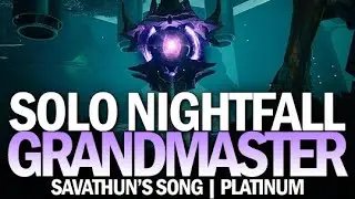 Solo Grandmaster Nightfall Savathun's Song (Platinum Rank) [Destiny 2]