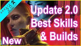 Cyberpunk 2077 - Update 2.0 - New Best Skills & Builds - Ultimate Skills for 2.0 + Phantom Liberty!
