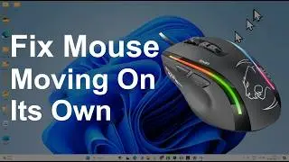 Mouse Moving On Its Own in Windows 11 & 10 - Cursor Problems [Fixed]