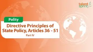 Directive Principles of State Policy | Articles 36 - 51 | Polity | General Awareness | TalentSprint