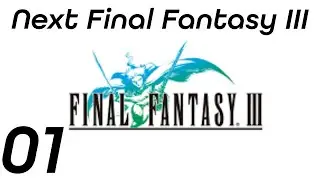 Next FFIII, Final Fantasy III Pixel Eps 01