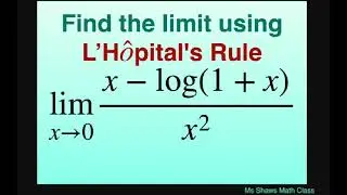 Find the limit using L’Hopital’s Rule as x approaches 0 for (x -log(1+x))/x^2.
