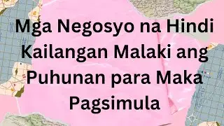 Mga Negosyo na Hindi kailangan ng malaking puhuman para maka pag simula
