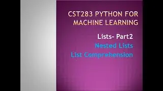 Python for Machine Learning- Lists- Part2- KTU BTECH CSE CST283