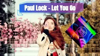 Paul Lock - Let You Go