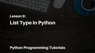 Python Programming Tutorials - 9 - List Type in Python