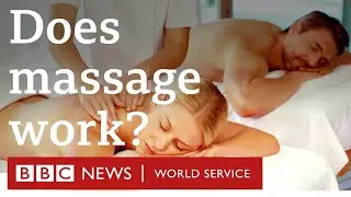 What are the health benefits of massage? - CrowdScience podcast, BBC World Service