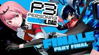 【PERSONA 3: RELOAD】the stream where Mori doesn't cry (FINALE PART 3)