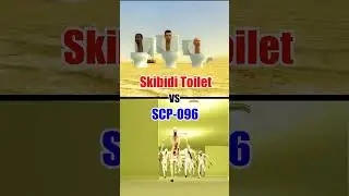 Skibidi toilet VS SCP 096 🔥😎