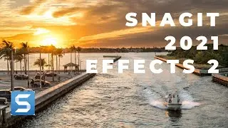 How to Use Snagit 2021 EFFECTS 2