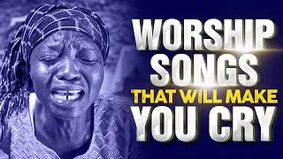 37 Mega Worship Songs Filled With Anointing