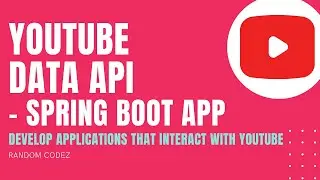YouTube Data API - 14 - Spring Boot App integrated with YouTube search