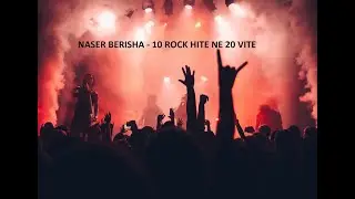 NASER BERISHA - 10 ROCK HITE NE 20 VITE