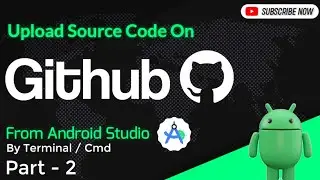 Upload Source Code On Github From Android Studio By Terminal | Version Control System |