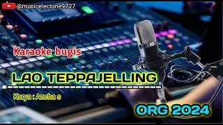 🎹 LAO TEPPAJELLINNNG 🎹 Karaoke Bugis elektone - Versi ORG 2024/2025