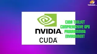 04 - CUDA Toolkit Comprehensive GPU Programming Environment