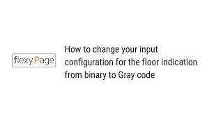 flexyPage Tutorial | How to change your input configuration from binary to Gray code