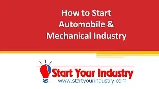 How to Start Automobile & Mechanical Industry