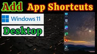 How to Add App Shortcuts to Your Desktop | Add App Shortcut to Windows 11 Desktop