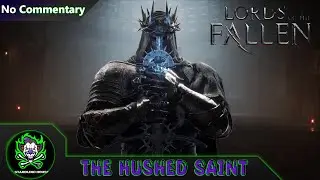 Lords of the Fallen 2023: The Hushed Saint Boss Battle (No Commentary)