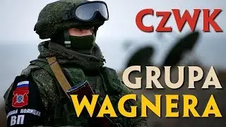 GRUPA WAGNERA - Zbrojni najemnicy KREMLA czy zwykła agencja ochrony?