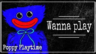 Wanna Play | Animation meme | Poppy Playtime