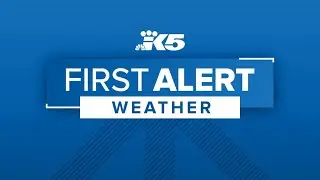 WATCH: KING 5 First Alert Weather storm tracker, forecast