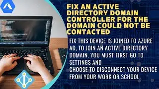 Fix Azure Windows 11 Could not contact Azure Domain Server | Fix this device is joined to Azure AD