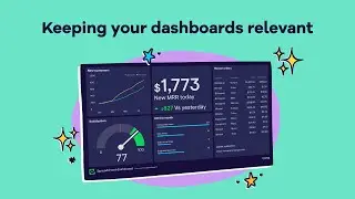 Keeping your dashboards relevant