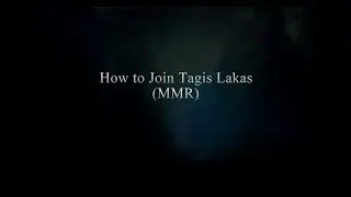 How to Join Tagis Lakas (MMR)