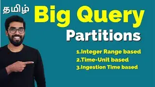 BigQuery Partitions & Types {தமிழ்}