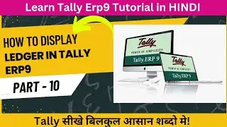 How to Display Ledger in Hindi | Tally Tutorial | Part 10