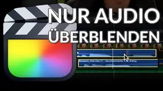 #FinalCutPro: NUR Audio-Überblendungen für nahtlose Schnitte!
