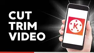How to Cut a Video in Kinemaster App