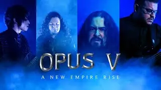 Opus V - A New Empire Rise (Music Video)