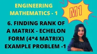6. Finding Rank By Echelon Form Example Problem-1 (4*4 Matrix) |M1|