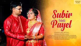 BEST BENGALI WEDDING VIDEO 2023 | Subir & Payel | FULL CINEMATIC VIDEO | VISION FILMS