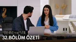 Gelin 32. Bölüm Özeti | Behind the Veil Episode 32 Recap (Eng Sub)