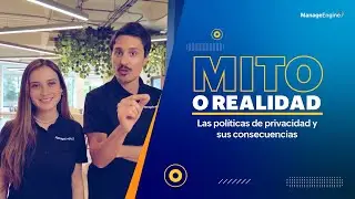 Mito o realidad: Políticas de privacidad | ManageEngine LATAM