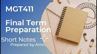 MGT411 Short notes final term exam Fall 2023 || Final term preparation || MGT111 || With solution