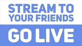 Go Live and stream to your friends directly in Discord