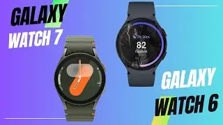 Samsung Galaxy Watch 7 Vs Galaxy Watch 6
