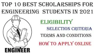 Top Scholarships for Engineering Students in 2021 | Scholarships for Engineering Students in 2021