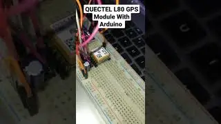 Quectel L80 GPS Module Interfacing With Arduino Nano | TinyGPS++