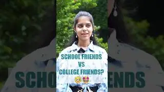 #school #friends #vs #college #friends 🥺👀🤩 Student Insights #lightscameracampus #shorts